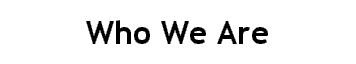 Who We Are